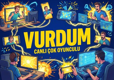 Vurdum Canlı Multiplayer Oyun Deneyimi